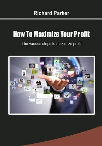 How to Maximize Your Profit