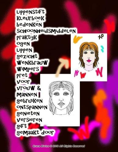 lippenstift kleurboek bedenken schoonheidsmiddelen praktijk ogen lippen gezicht wenkbrauw wimpers pret voor vrouw & mannen gebruiken ontspannen genieten versieren gift gemaakt door Grace Divine
