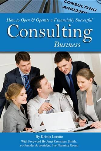 How to Open & Operate a Financially Successful Consulting Business: With Companion CD-ROM