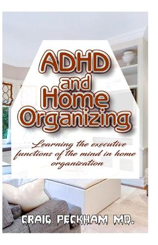 ADHD and Home Organizing