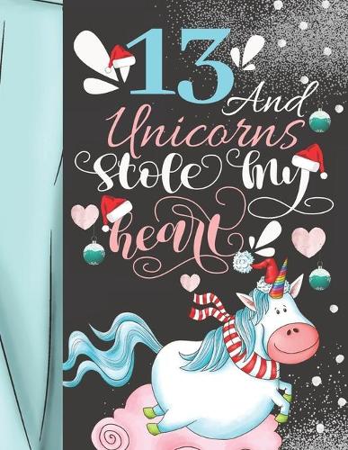 13 And Unicorns Stole My Heart