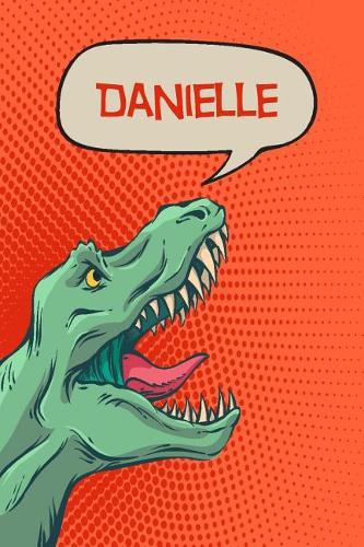 Danielle: Personalized Dino Journal, Notebook, Diary 120 Pages of Lined Paper 6x9