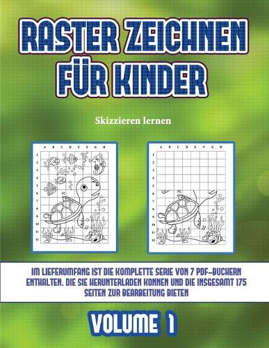 Skizzieren lernen (Raster zeichnen für Kinder - Volume 1): Dieses Buch bringt Kindern bei, wie man Comic-Tiere mit Hilfe von Rastern zeichnet(3 Skizzieren Lernen)