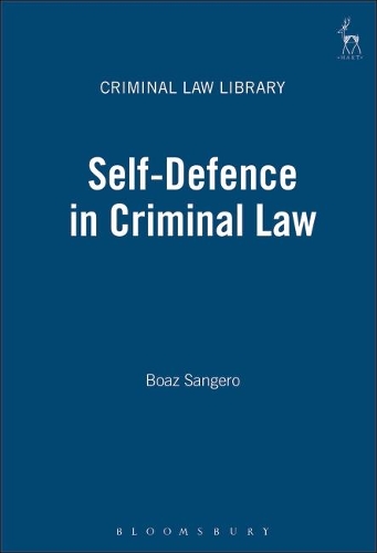 Self-Defence in Criminal Law: (Criminal Law Library)