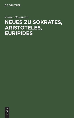 Neues Zu Sokrates, Aristoteles, Euripides