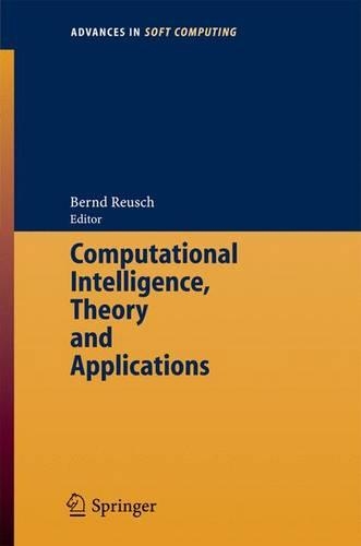 Computational Intelligence, Theory and Applications: International Conference 8th Fuzzy Days in Dortmund, Germany, Sept. 29-Oct. 01, 2004 Proceedings(33 Advances in Intelligent and Soft Computing)