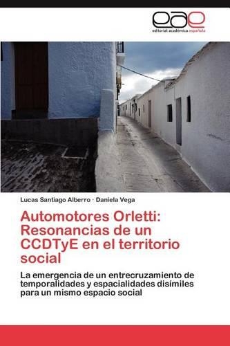 Automotores Orletti: Resonancias de Un Ccdtye En El Territorio Social(Spanish)
