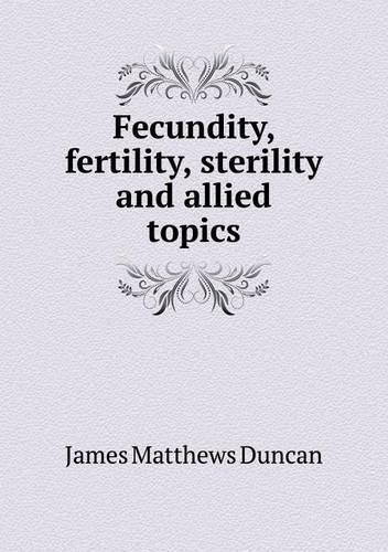 Fecundity, Fertility, Sterility and Allied Topics
