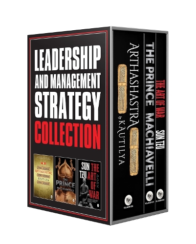 Leadership and Management Strategy Collection—The Prince, The Art of War, Arthashastra