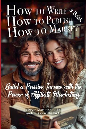 How to Write A Book, How to Publish a Book, How to Market a Book