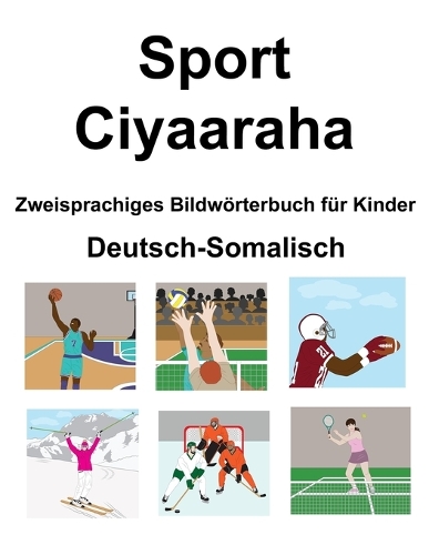 Deutsch-Somalisch Sport / Ciyaaraha Zweisprachiges Bildwörterbuch für Kinder