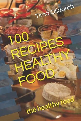100 Recipes Healthy Food