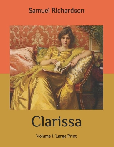 Clarissa: Volume 1: Large Print