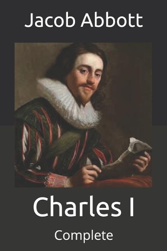 Charles I: Complete