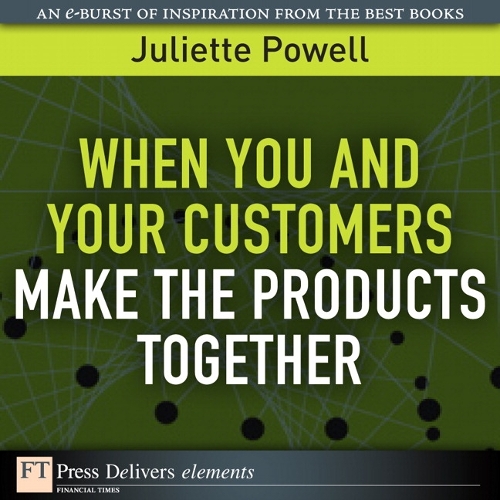 When You and Your Customers Make the Products Together