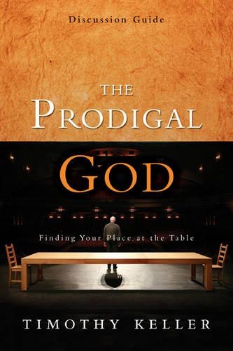 The Prodigal God, Session 4: Finding Your Place at the Table