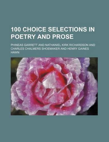 100 Choice Selections in Poetry and Prose: (English)