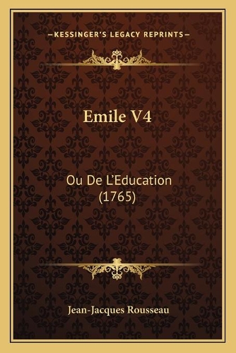 Emile V4: Ou De L'Education (1765)(French)