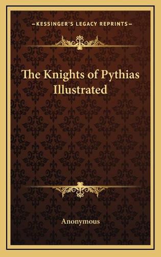 The Knights of Pythias Illustrated
