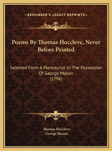 Poems By Thomas Hoccleve, Never Before Printed