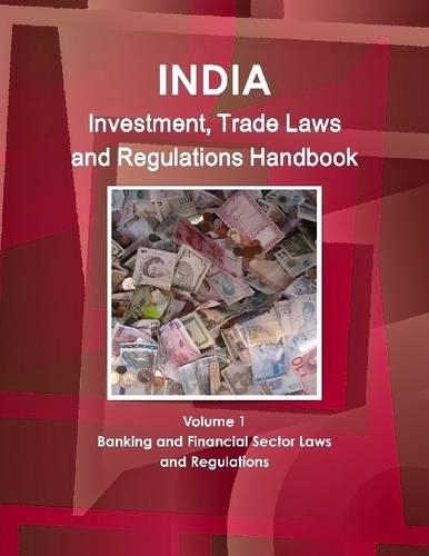 India: Investment, Trade Laws And Regulations Handbook