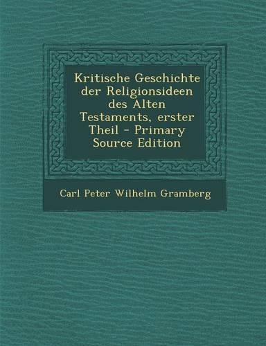 Kritische Geschichte Der Religionsideen Des Alten Testaments, Erster Theil