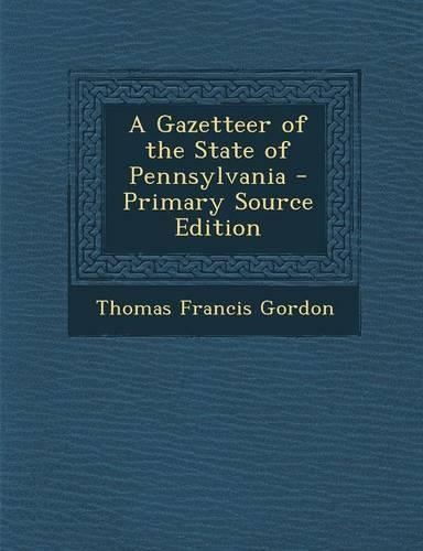 A Gazetteer of the State of Pennsylvania