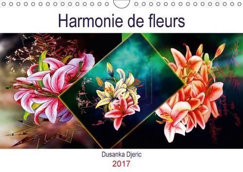 Harmonie De Fleurs 2017: Dessins Aux Crayons De Couleur(Calvendo Art)