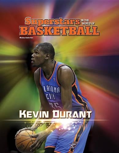 Kevin Durant: (10 Superstars in the World of Basketball)