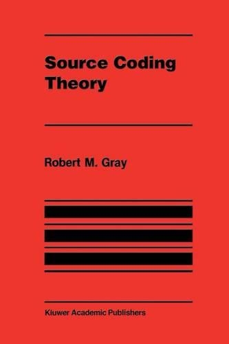 Source Coding Theory: (83 The Springer International Series in Engineering and Computer Science)