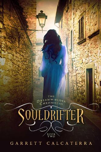 Souldrifter: The Dreamwielder Chronicles - Book Two(Dreamwielder Chronicles)