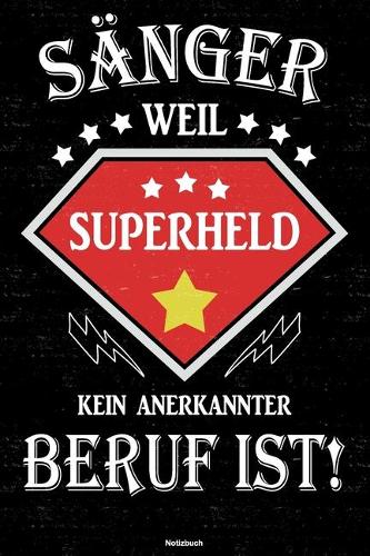 Sänger weil Superheld kein anerkannter Beruf ist! Notizbuch