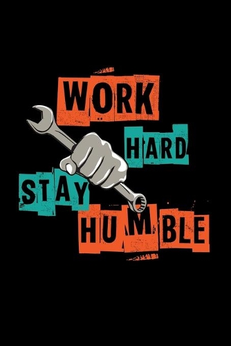 Work hard stay humble: 6x9 Labor day - grid - squared paper - notebook - notes
