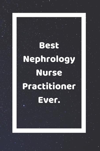 Best Nephrology Nurse Practitioner Ever