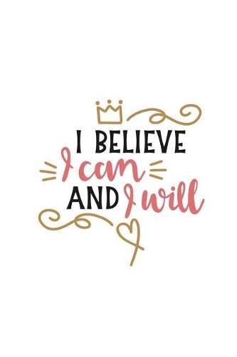 I Believe I Can and I Will