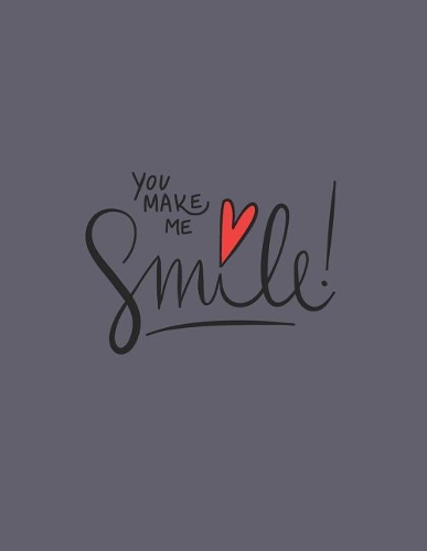 You make me smile: You make me smile on purple cover and Dot Graph Line Sketch pages, Extra large (8.5 x 11) inches, 110 pages, White paper, Sketch, Draw and Paint(3 You Make Me Smile on Purple Notebook)