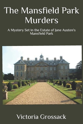 The Mansfield Park Murders: A Mystery Set in the Estate of Jane Austen's Mansfield Park(Mysteries Set in Jane Austen Novels)