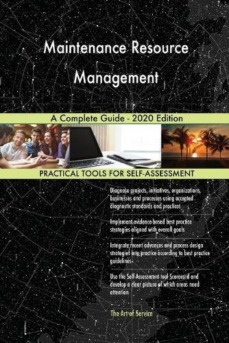 Maintenance Resource Management A Complete Guide - 2020 Edition