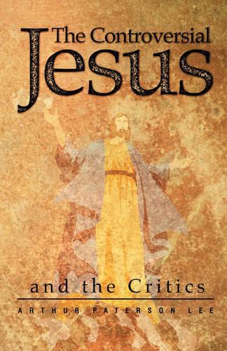The Controversial Jesus and the Critics
