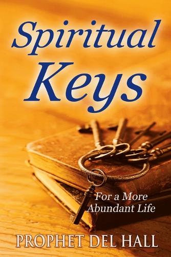 Spiritual Keys: ...for a more abundant life.