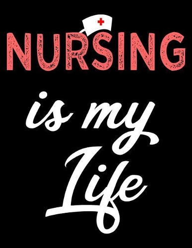 Nursing Is My Life