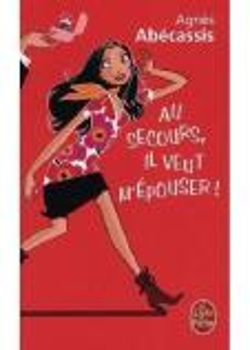 Au Secours, Il Veut M'Epouser!