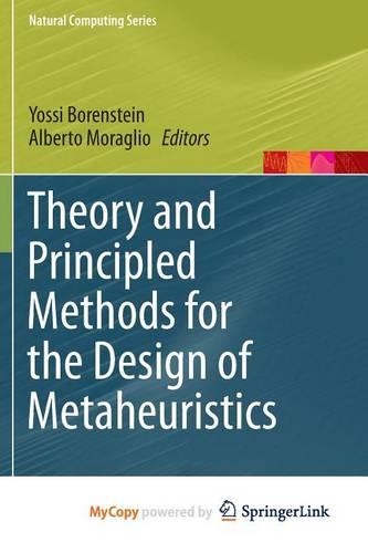 Theory and Principled Methods for the Design of Metaheuristics