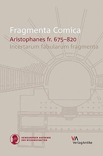 Fragmenta Comica: Aristophanes Fr. 675-820(Fragmenta Comica)
