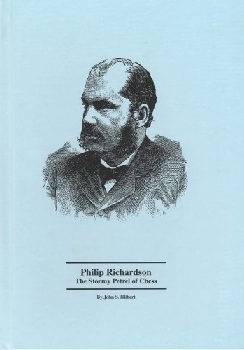 Philip Richardson. The Stormy Petrel of Chess