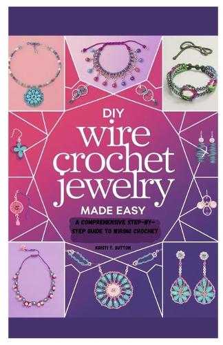 DIY Wire Crochet Jewelry Made Easy