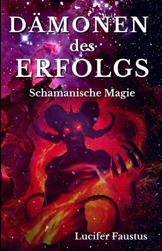 Dämonen des Erfolgs: Schamanische Magie
