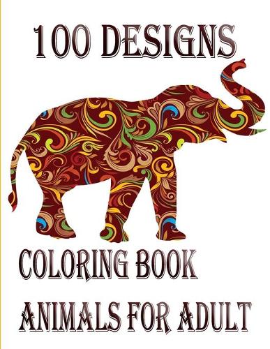 100 designs coloring book animals for adult