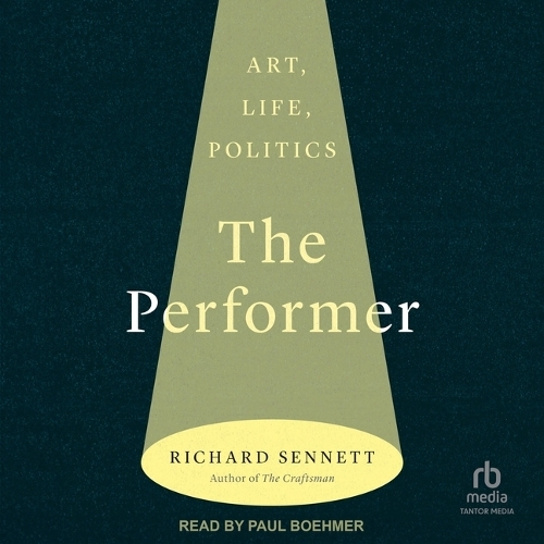 Performer: Art, Life, Politics