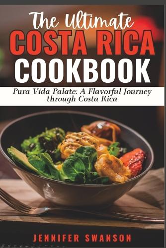 The Ultimate Costa Rica Cookbook